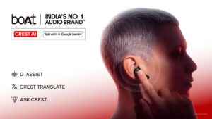 boAt Introduces ‘Intelligent Ears’ with CREST AI-Powered Smart Audio Devices, Built with Google Gemini